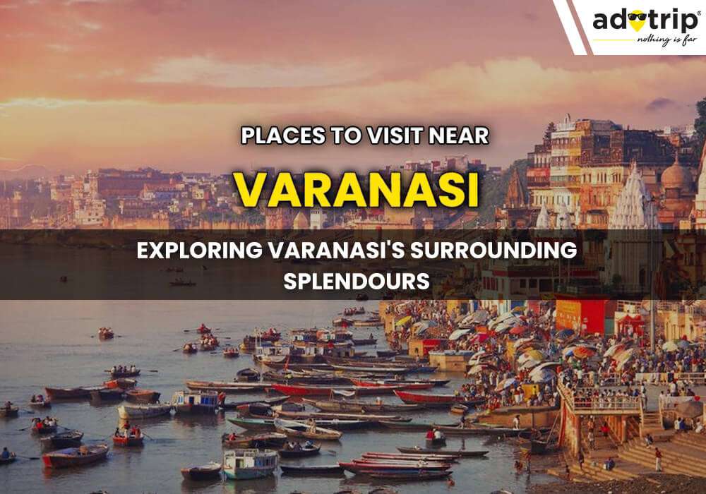 Best 15 Places to Visit near Varanasi
